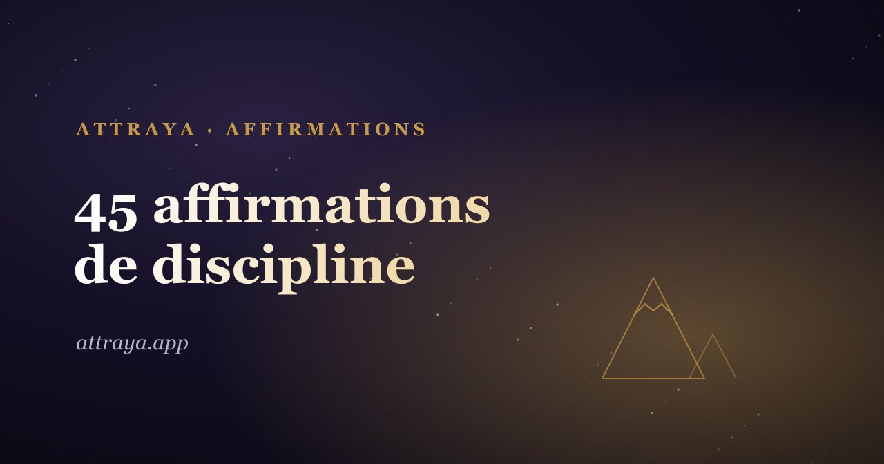 45 affirmations de discipline et de concentration