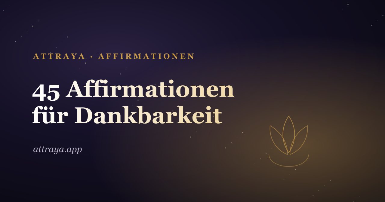 45 Dankbarkeits-Affirmationen für deinen Morgen