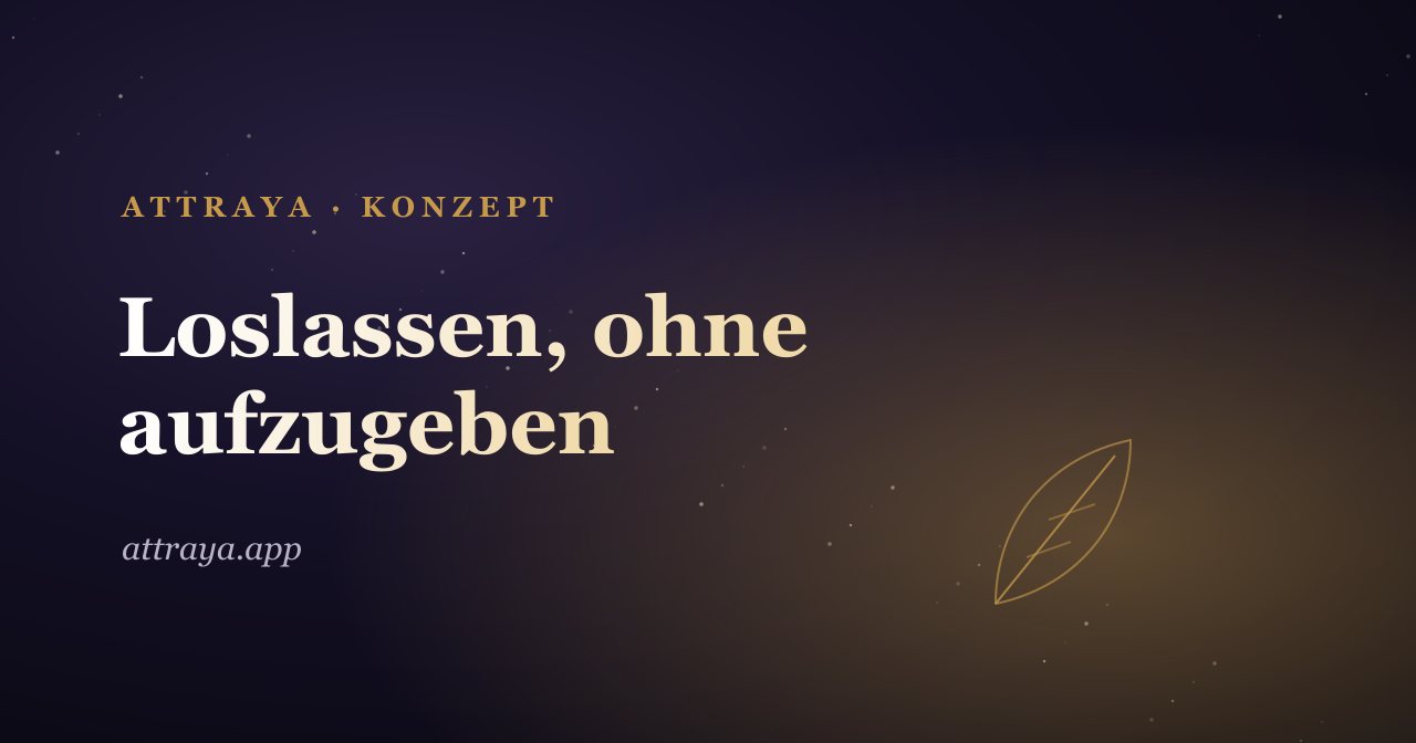 So lässt du los, ohne aufzugeben