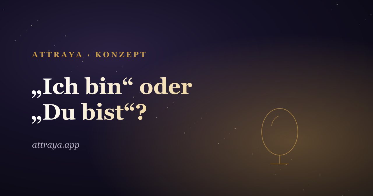 "Ich bin" und "Du bist" Affirmationen