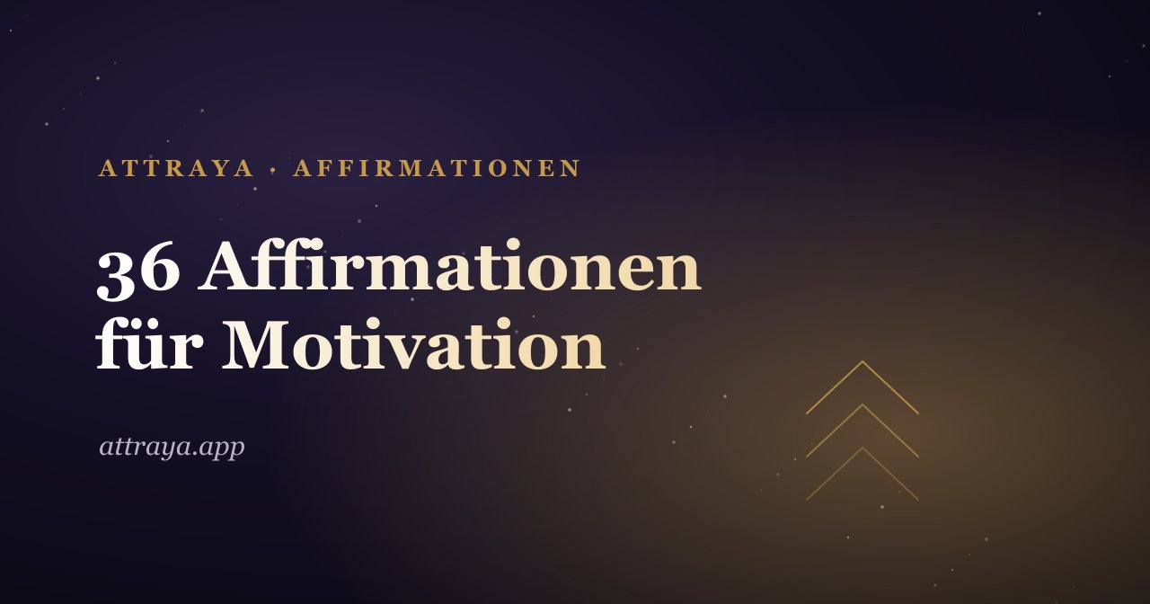 36 Motivations-Affirmationen
