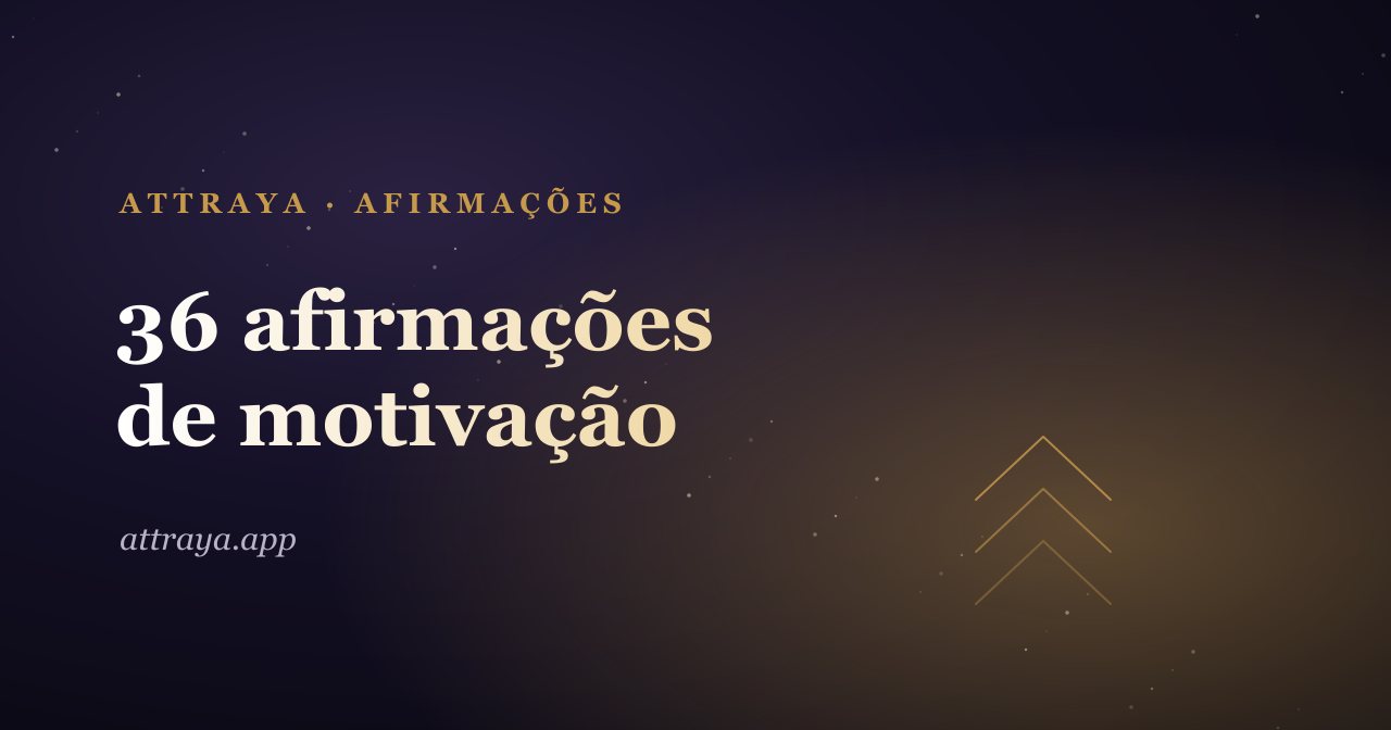36 afirmações de motivação